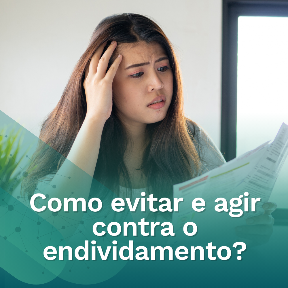 Como evitar e agir contra o endividamento